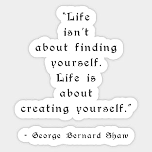 Life isn’t about finding yourself Sticker